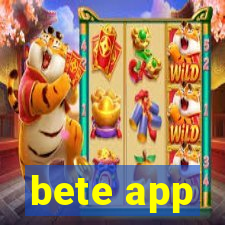 bete app